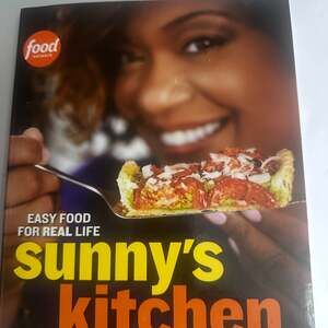 Sunny's Kitchen: Easy Food for Real Life: A Cookbook